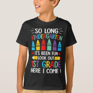So Long Kindergarten Graduation First Grade Here I T-Shirt