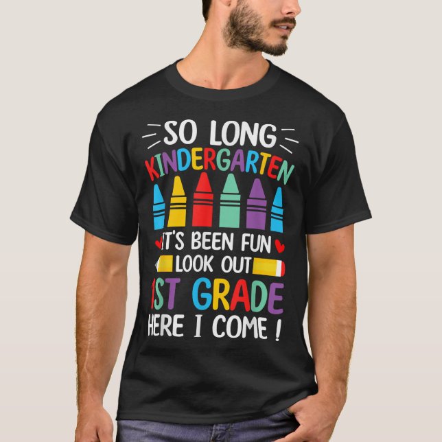 So Long Kindergarten Graduation First Grade Here I T-Shirt (Front)
