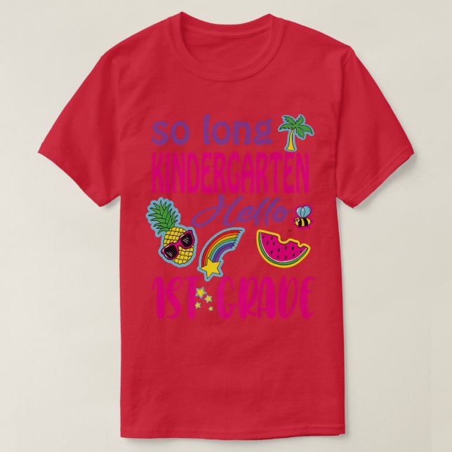 SO LONG KINDERGARTEN HELLO 1st GRADE Teacher Stude T-Shirt (Design Front)