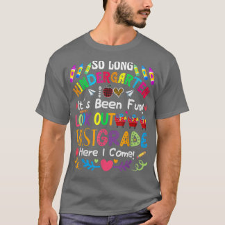 So long kindergarten here i come 1 grade Rainbow G T-Shirt