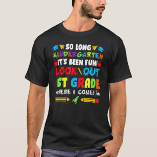 So Long Kindergarten Look Out 1st Grade Here I Com T-Shirt