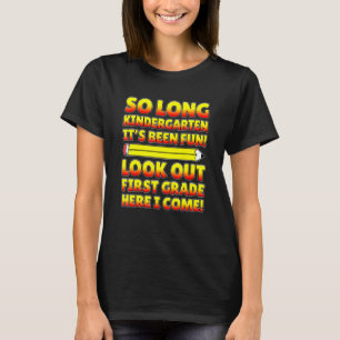 So Long Kindergarten Look Out First Grade 1st Grad T-Shirt