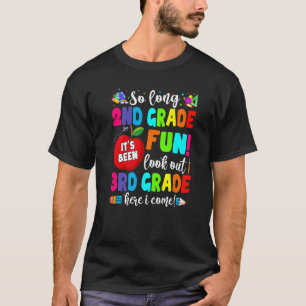 So Long Last Day Of Second Grade Look Out 3rd Grad T-Shirt