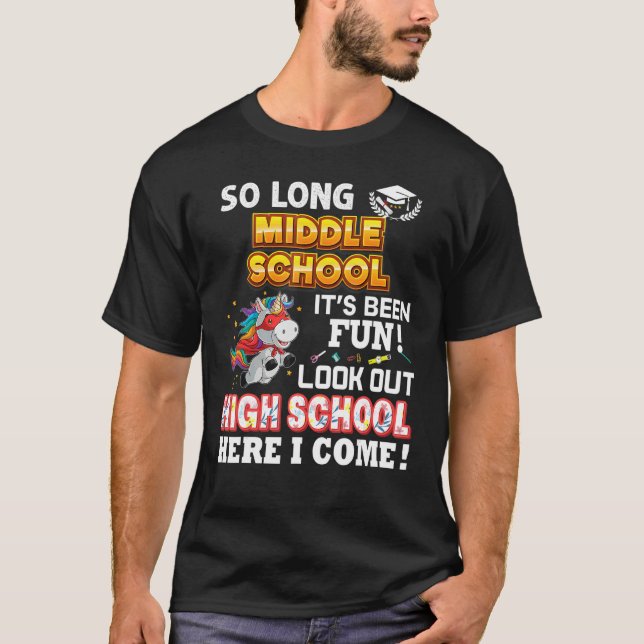 So Long Middle School Look Out High Here I Come La T-Shirt (Front)