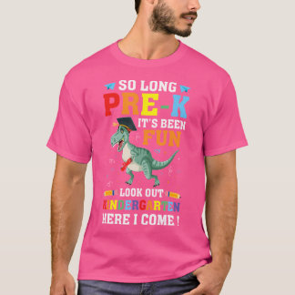 So Long Pre-K Graduation Kindergarten Here I Come  T-Shirt