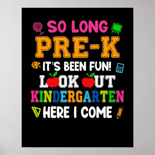 So Long Pre_k It Is Been Fun Look Out Kindergarten Poster