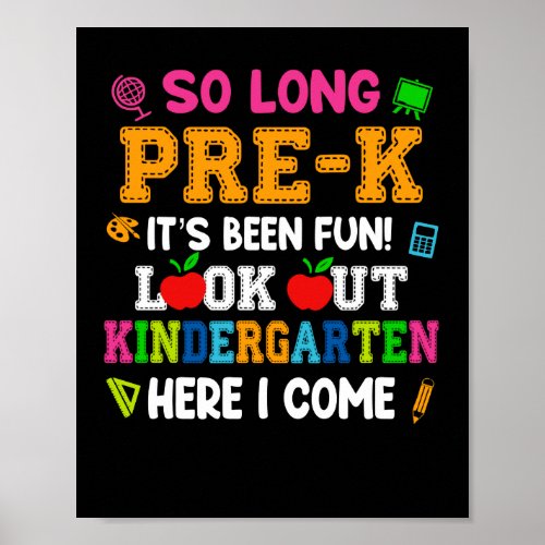 So Long Pre_k It Is Been Fun Look Out Kindergarten Poster