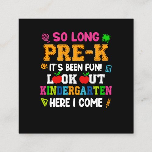So Long Pre_k It Is Been Fun Look Out Kindergarten Square Business Card