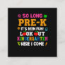 So Long Pre-k It Is Been Fun Look Out Kindergarten Square Business Card