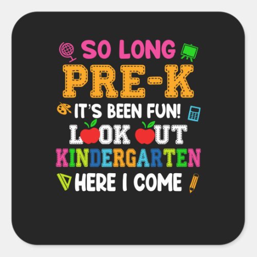 So Long Pre_k It Is Been Fun Look Out Kindergarten Square Sticker