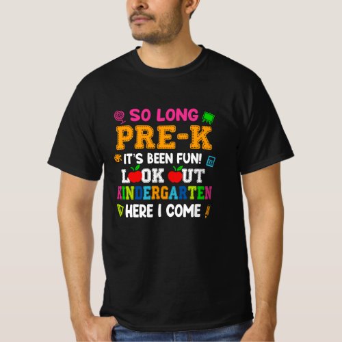 So Long Pre_k It Is Been Fun Look Out Kindergarten T_Shirt