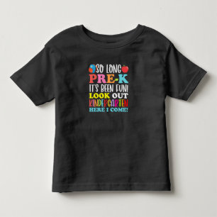 So Long Pre-k It’s Been Fun Look Out Kindergarte Toddler T-shirt
