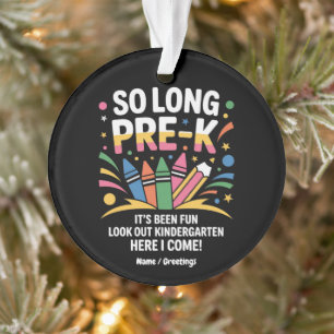 So Long Pre-K It’s Been Fun  Look Out Kindergarten Ornament