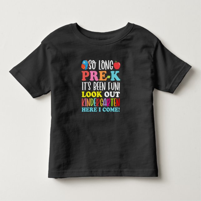 So Long Pre-k It’s Been Fun Look Out Kindergarten Toddler T-shirt (Front)