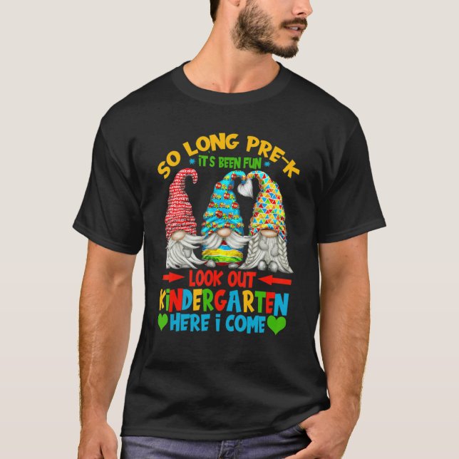So Long Pre K Its Been Fun Look Out Kindergarten H T-Shirt (Front)