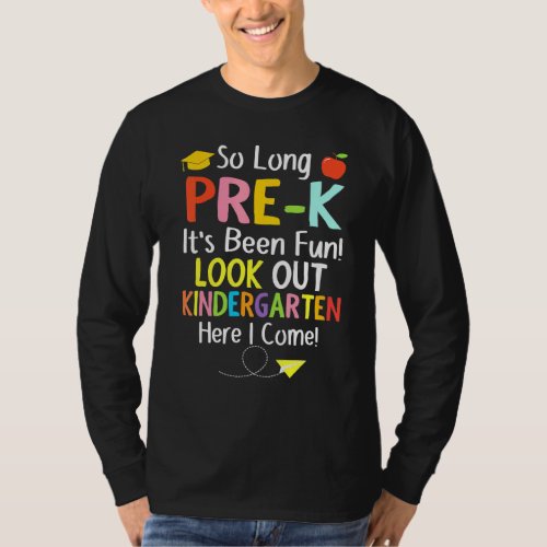 So Long Pre_k Its Been Fun Look Out Kindergarten H T_Shirt