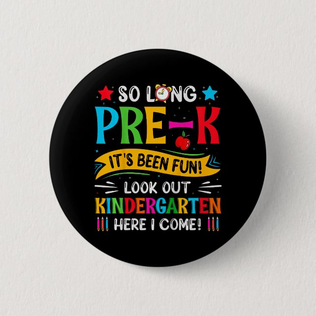 So Long Pre K Kindergarten Here Graduate Last Day  Button (Front)