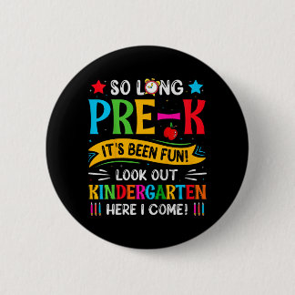 So Long Pre K Kindergarten Here Graduate Last Day Button