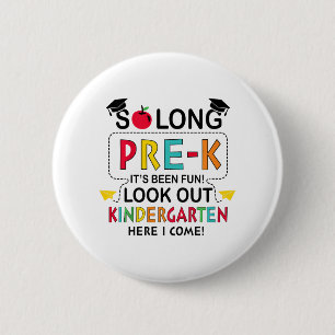 So Long Pre K Kindergarten Here Graduate Last Day  Button