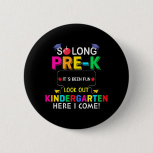 So Long Pre K Kindergarten Here Graduate Last Day Button