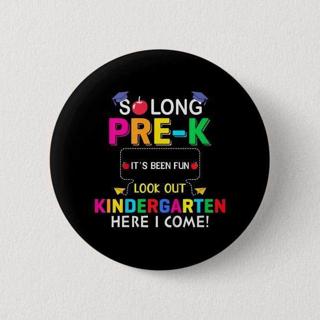 So Long Pre K Kindergarten Here Graduate Last Day  Button (Front)