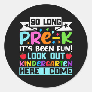 So Long Pre K Kindergarten Here Graduate Last Day  Classic Round Sticker