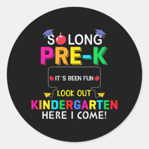 So Long Pre K Kindergarten Here Graduate Last Day  Classic Round Sticker