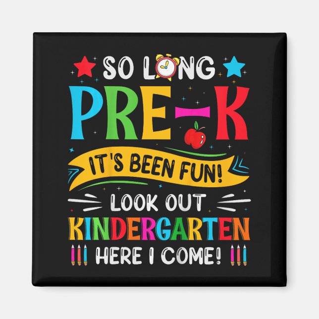 So Long Pre K Kindergarten Here Graduate Last Day  Magnet (Front)