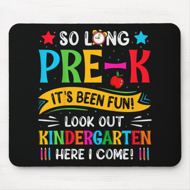 So Long Pre K Kindergarten Here Graduate Last Day  Mouse Pad (Front)