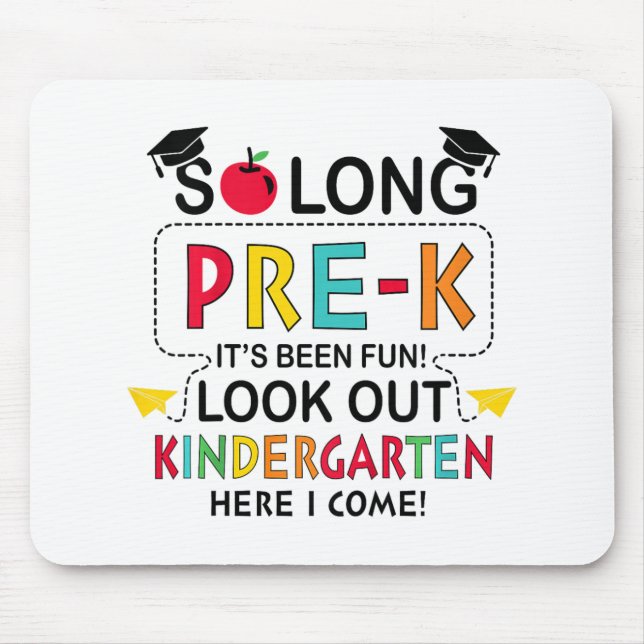 So Long Pre K Kindergarten Here Graduate Last Day  Mouse Pad (Front)