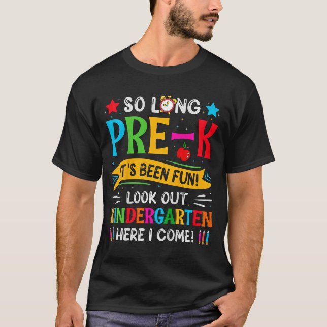 So Long Pre K Kindergarten Here Graduate Last Day  T-Shirt (Front)