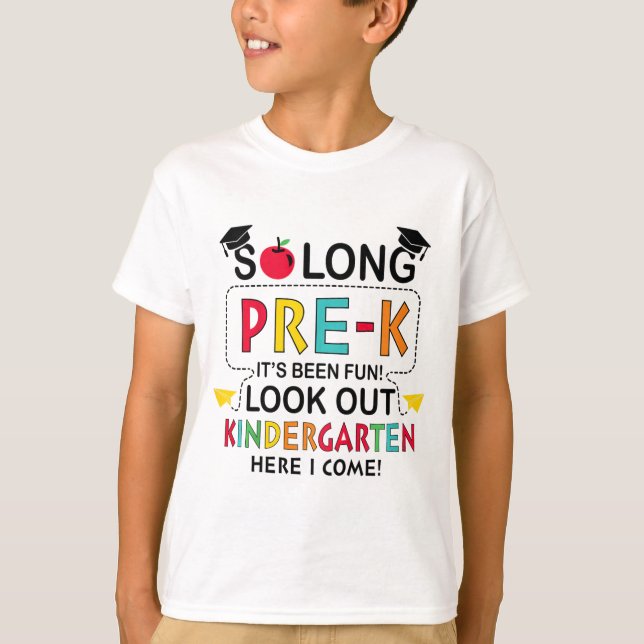 So Long Pre K Kindergarten Here Graduate Last Day  T-Shirt (Front)