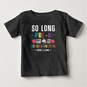 So Long Pre-K Kindergarten Here I Come Pre-k Baby T-Shirt