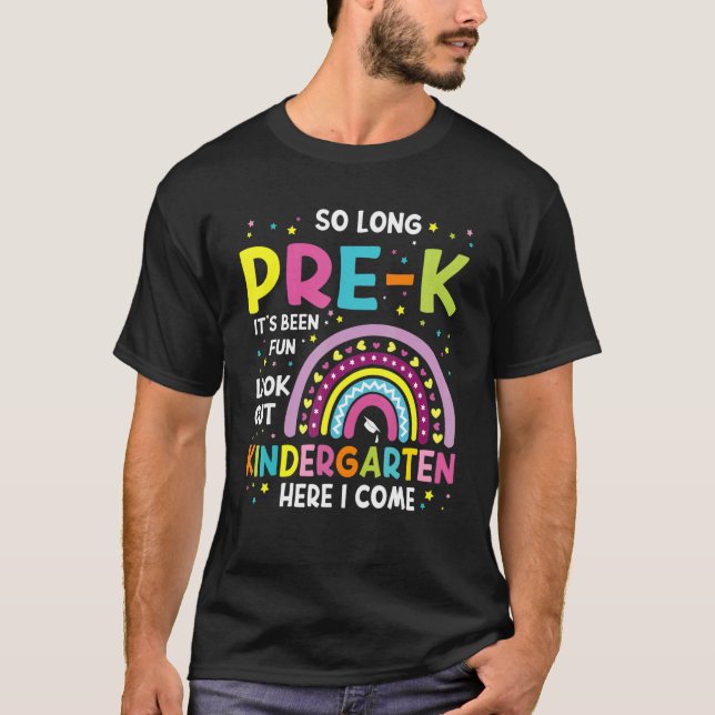 So Long Pre K Kindergarten Here I Come Rainbow Gra T-Shirt (Front)