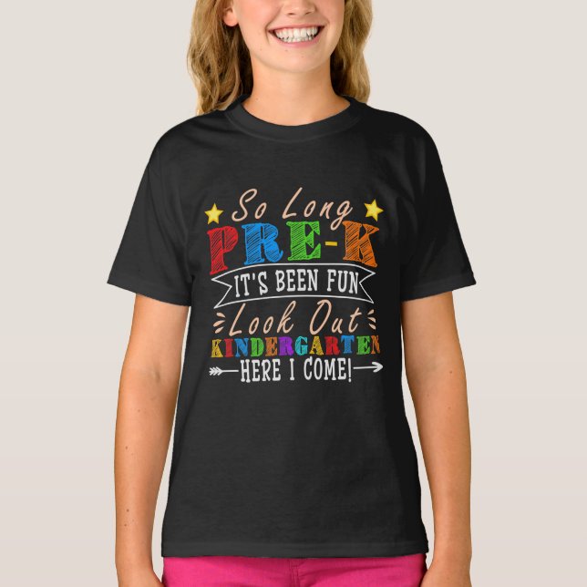 So Long Pre-K Look Out Kindergarten Here I Come T-Shirt (Front)