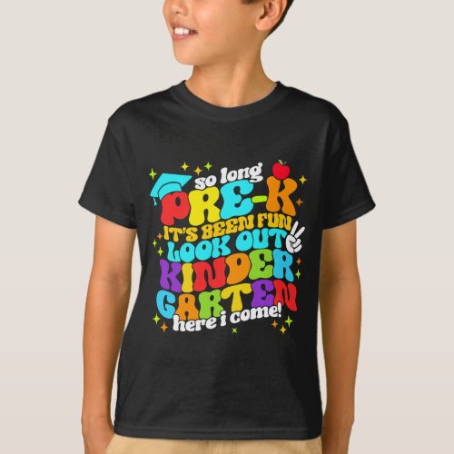 So Long Pre_K Look Out Kindergarten Here I Come T_Shirt