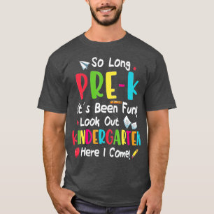 So Long PreK Kindergarten Here I Come Graduation  T-Shirt