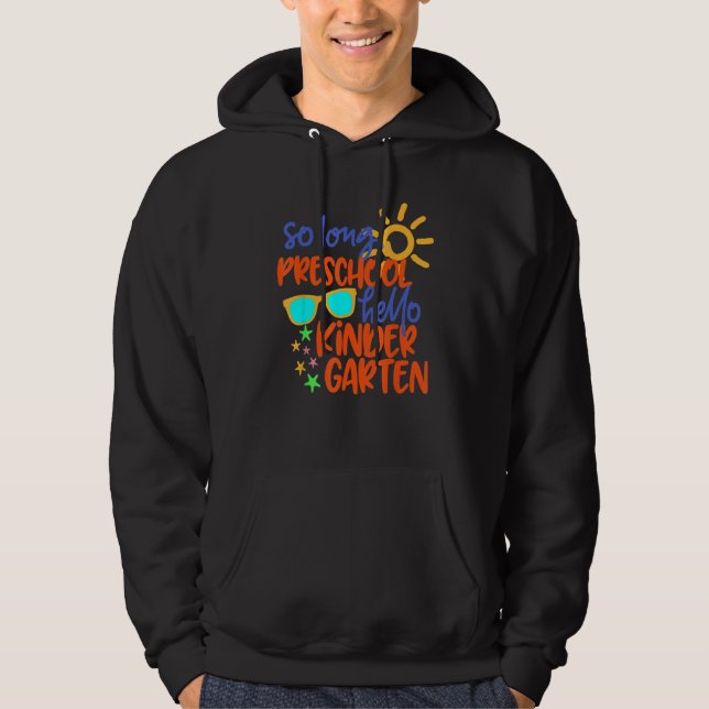SO LONG PRESCHOOL GRADE HELLO KINDERGARTEN Teacher Hoodie (Front)