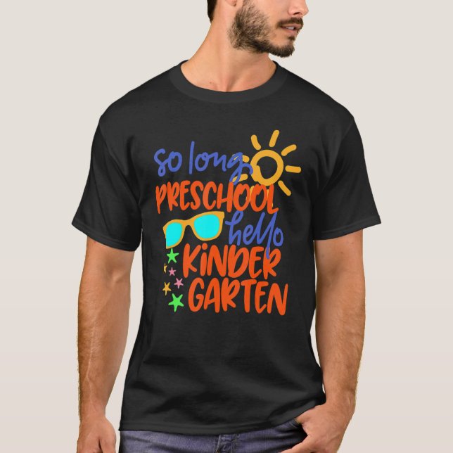So Long Preschool Grade Hello Kindergarten Teacher T-Shirt (Front)