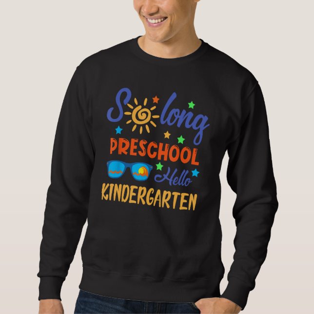 So Long Preschool HELLO Kindergarten Teacher Stude Sweatshirt (Front)