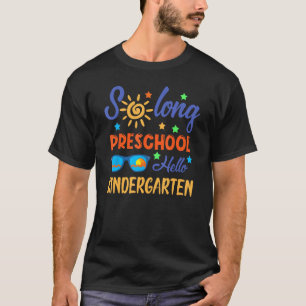 So Long Preschool HELLO Kindergarten Teacher Stude T-Shirt