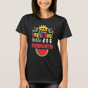 So Long Preschool Hello Kindergarten Teacher Stude T-Shirt