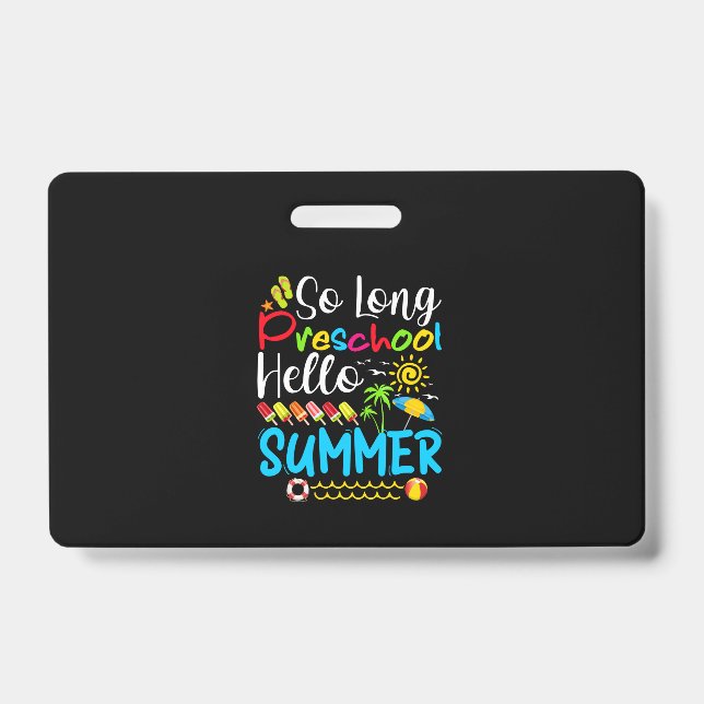 So Long Preschool Hello Summer Last Day Of School. Badge (Front)