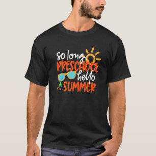 So Long Preschool Hello Summer Last Day Of School T-Shirt