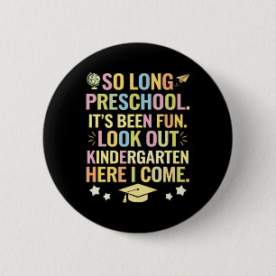 So Long Preschool Its Been Fun Graduation Graduate Button
