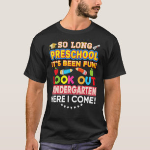 So Long Preschool Look Out Kindergarten Here I Com T-Shirt