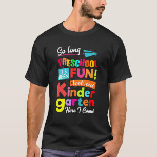 So Long Preschool Look Out Kindergarten Here I Com T-Shirt
