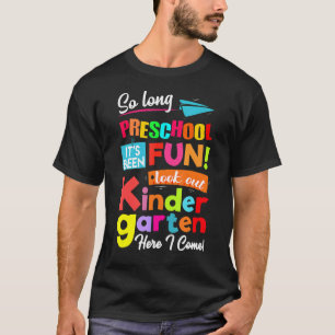 So Long Preschool Look Out Kindergarten Here I Com T-Shirt