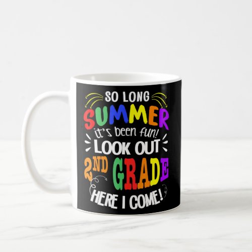 So Long Summer Its Been Fun Look Out 2nd Grade Fir Coffee Mug