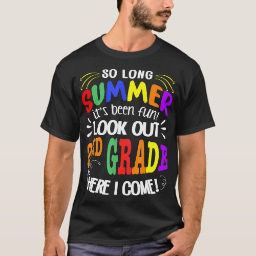 So Long Summer Its Been Fun Look Out 2nd Grade Fir T_Shirt